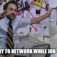 Me when I try to network while job-hunting.
